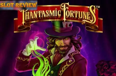 Phantasmic Fortunes Slot Review